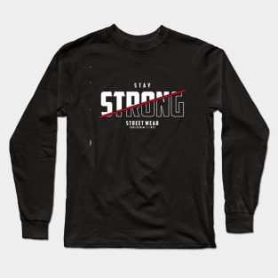 Stay Strong Long Sleeve T-Shirt